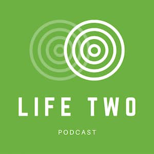 Life Two Podcast