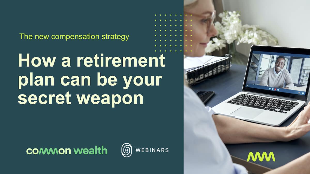 The new compensation strategy: How a retirement plan can be your secret weapon