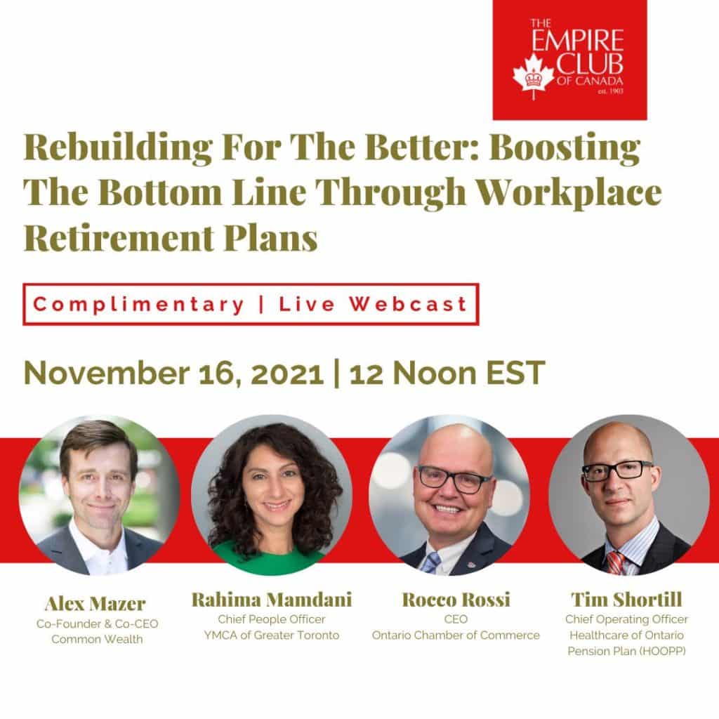 The Empire Club of Canada presents Rebuilding for the Better: Boosting the Bottom Line Through Workplace Retirement Plans