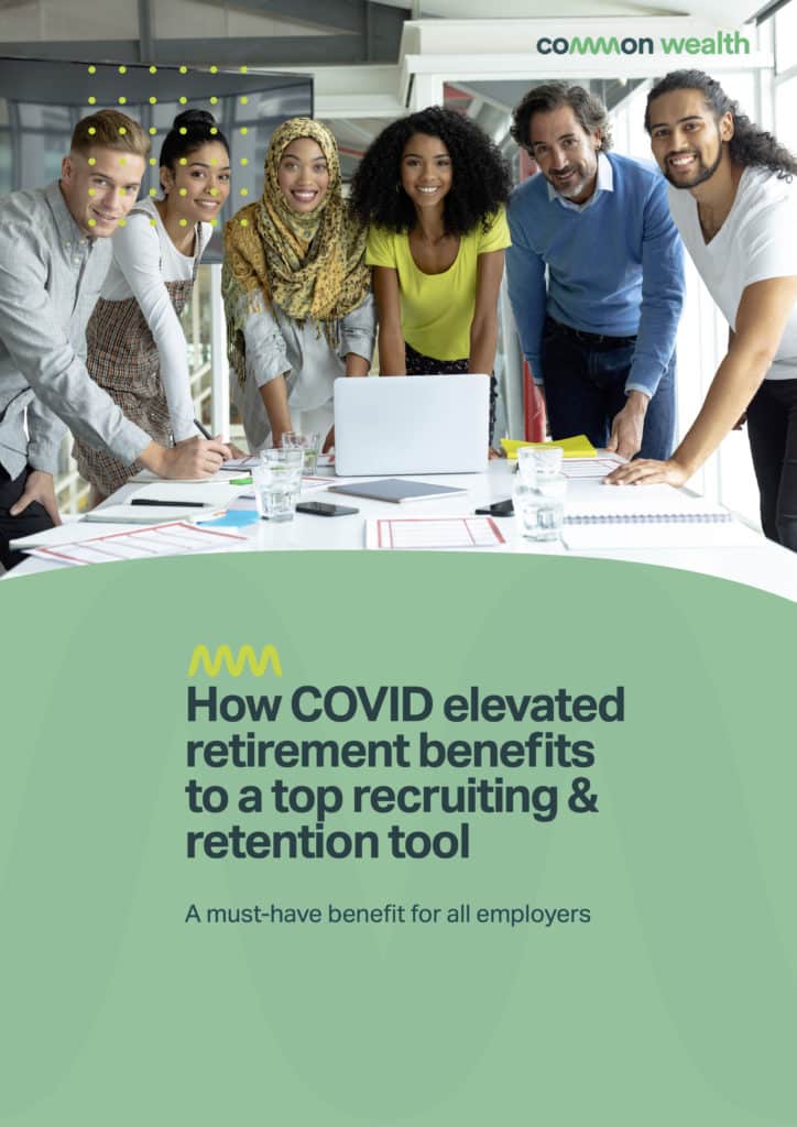 How COVID elevated retirement benefits to a top recruiting & retention tool