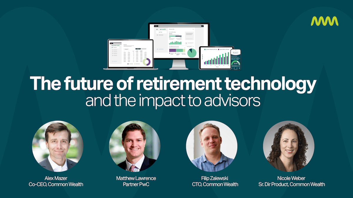 Webinar: The future of retirement technology and the impact to advisors