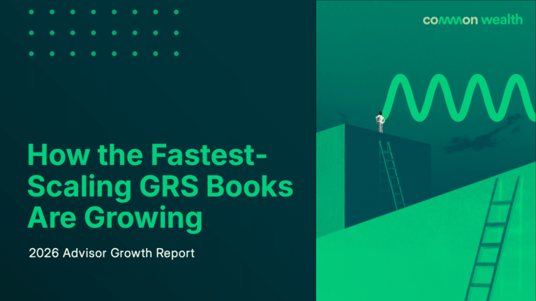 Common Wealth 2026 Advisor Growth Report cover: 'How the Fastest-Scaling GRS Books Are Growing